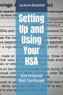 Setting Up and Using Your HSA: Get Insured Not Confused