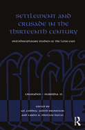 Settlement and Crusade in the Thirteenth Century: Multidisciplinary Studies of the Latin East