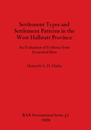 Settlement Types and Settlement Patterns in the West Hallstatt Province: An Evaluation of Evidence from Excavated Sites