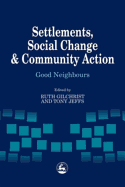 Settlements, Social Change, and Community Action: Good Neighbours