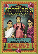 Settler'S Cookbook - Alibhai-Brown, Yasmin