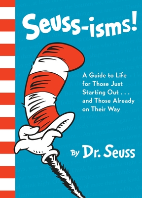 Seuss-Isms!: A Guide to Life for Those Just Starting Out...and Those Already on Their Way - Dr Seuss