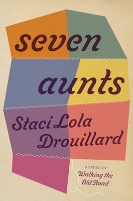 Seven Aunts - Drouillard, Staci Lola