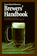 Seven Barrel Brewery Brewers' Handbook - Noonan, Gregory J, and Russell, Scott, and Redman, Mikel