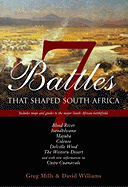 Seven Battles That Shaped South Africa