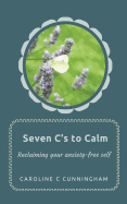 Seven C's to Calm