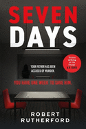 Seven Days: a gripping, high-octane crime thriller for 2024 - can Alice save her father from death row?