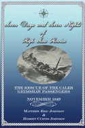 Seven Days and Seven Nights of High Seas Heroics: The Rescue of the Caleb Grimshaw Passengers - November 1849