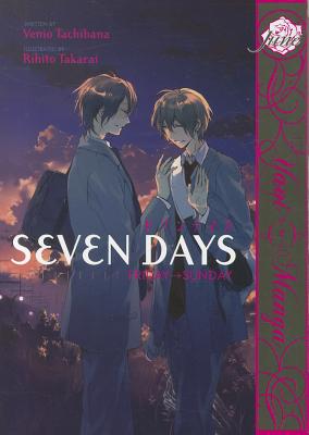 Seven Days: Friday - Sunday  (Yaoi) - Tachibana, Venio, and Takarai, Rihito (Artist)