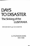 Seven Days to Disaster: The Sinking of the Lusitania - Hickey, Des