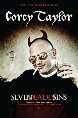 Seven Deadly Sins: Settling the Argument Between Born Bad and Damaged Good - Taylor, Corey