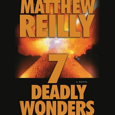 Seven Deadly Wonders - Reilly, Matthew, and Dufris, William (Read by)