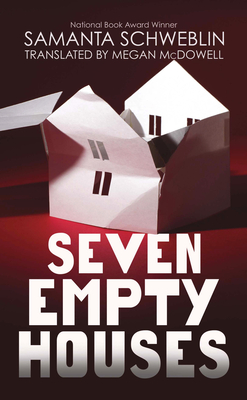 Seven Empty Houses - Schweblin, Samanta, and McDowell, Megan