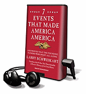 Seven Events That Made America America - Schweikart, Larry, and Berkrot, Peter (Read by)