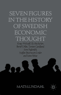 Seven Figures in the History of Swedish Economic Thought: Knut Wicksell, Eli Heckscher, Bertil Ohlin, Torsten Grdlund, Sven Rydenfelt, Staffan Burenstam Linder and Jaime Behar