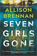 Seven Girls Gone: A Riveting Suspense Novel