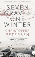 Seven Graves One Winter: Politics, Murder, and Corruption in the Arctic