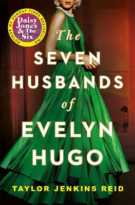 Seven Husbands of Evelyn Hugo: The Sunday Times Bestseller - Reid, Taylor Jenkins