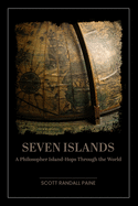 Seven Islands: A Philosopher Island-Hops Through the World