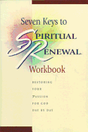 Seven Keys to Spiritual Renewal - Arterburn, Stephen, and Stoop, David, Dr., and Stoop, David A, Dr.