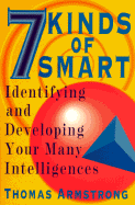 Seven Kinds of Smart: Identifying and Developing Your Many Intelligences - Armstrong, Thomas, Ph.D.