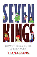 Seven Kings: How It Feels to Be a Teenager