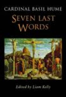 Seven Last Words - Kelly, Liam, and Hume, Basil