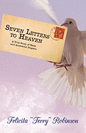 Seven Letters to Heaven: A True Story of Faith and Answered Prayers