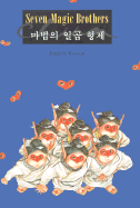 Seven Magic Brothers - Hao, Kuang-Ts'ai, and Choi, Hyonggun (Translated by)