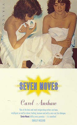 Seven Moves - Anshaw, Carol