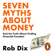 Seven Myths About Money: And the Truth About Finding Financial Freedom