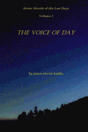 Seven Novels of the Last Days Volume I the Voice of Day