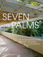 Seven Palms: The Thomas Mann House in Pacific Palisades, Los Angeles