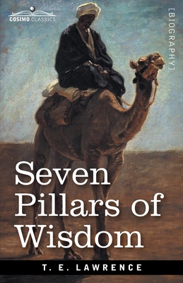 Seven Pillars of Wisdom: A Triumph - Lawrence, T E