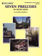 Seven Preludes in Seven Keys, Bk 2 - Pearce, Elvina (Composer)