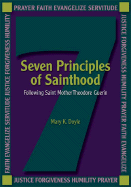 Seven Principles of Sainthood: Following St. Mother Theodore Guerin - Doyle, Mary K