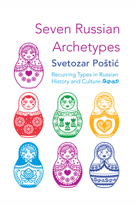 Seven Russian Archetypes - Postic, Svetozar