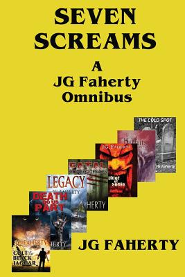 Seven Screams: A JG Faherty Omnibus - Faherty, Jg