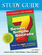 Seven Simple Secrets: What the Best Teachers Know and Do! (Study Guide)