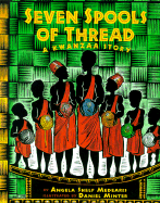 Seven Spools of Thread: A Kwanzaa Story - Medearis, Angela Shelf