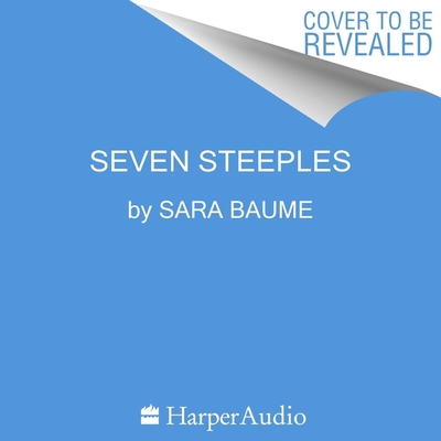 Seven Steeples Lib/E - Baume, Sara, and McMahon, Aoife (Read by)