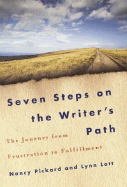 Seven Steps on the Writer's Path: The Journey from Frustration to Fulfillment - Lott, Lynn, M.A., M.F.C.C., and Pickard, Nancy