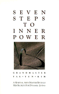 Seven Steps to Inner Power: A Martial Arts Master Reveals Her Secrets for Dynamic Living - Kim, Tae Yun, and Tae Yun Kim
