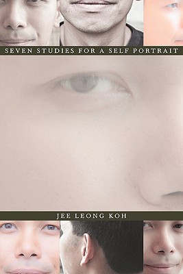 Seven Studies for a Self Portrait - Koh, Jee Leong