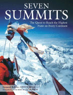 Seven Summits: The Quest to Reach the Highest Point on Every Continent - Bell, Steve (Editor), and Bass, Dick (Foreword by), and Morrow, Pat (Foreword by)