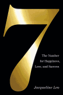 Seven: The Number for Happiness, Love, and Success