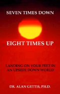 Seven Times Down, Eight Times Up: Landing on Your Feet in an Upside Down World