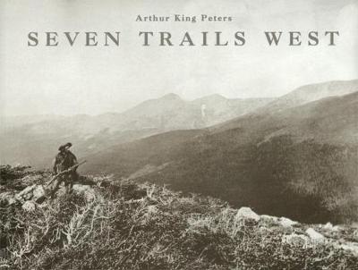 Seven Trails West - Peters, Arthur King