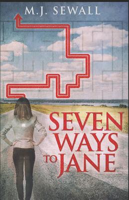 Seven Ways to Jane - McDermott, Natalie (Editor), and Conde, Mindy (Editor), and Sewall, M J