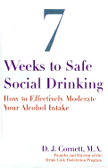 Seven Weeks to Safe Social Drinking: How to Effectively Moderate Your Alcohol Intake